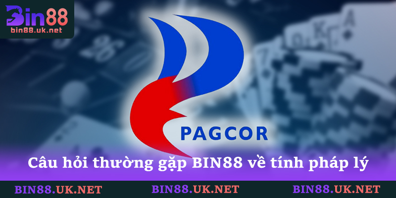 Câu hỏi thường gặp BIN88 về tính pháp lý