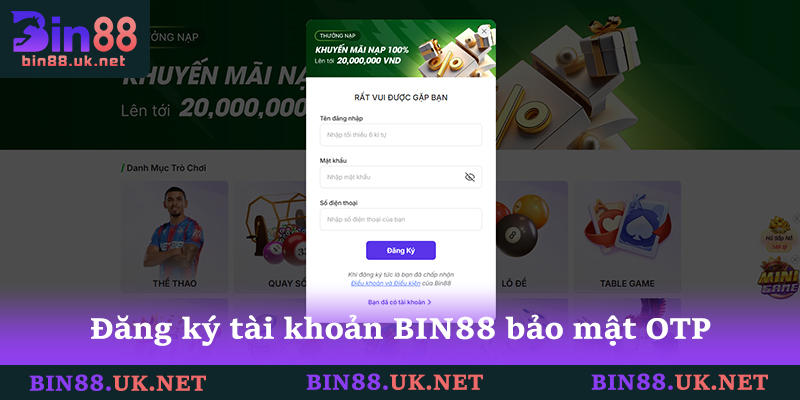 Đăng ký tài khoản BIN88 bảo mật bằng xác thực OTP